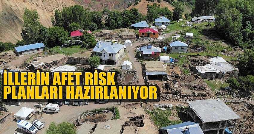 İLLERİN AFET RİSK PLANLARI HAZIRLANIYOR