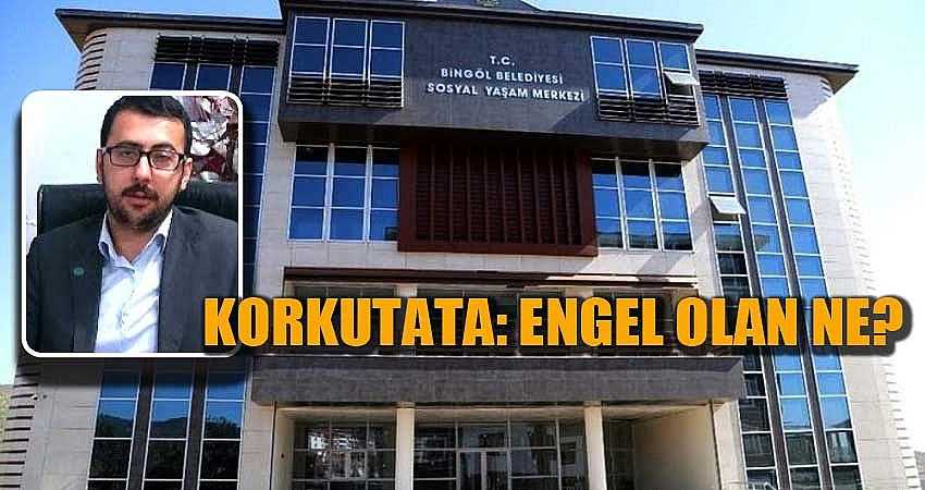 ENGELSİZ YAŞAM MERKEZİ NEDEN AÇILMIYOR?