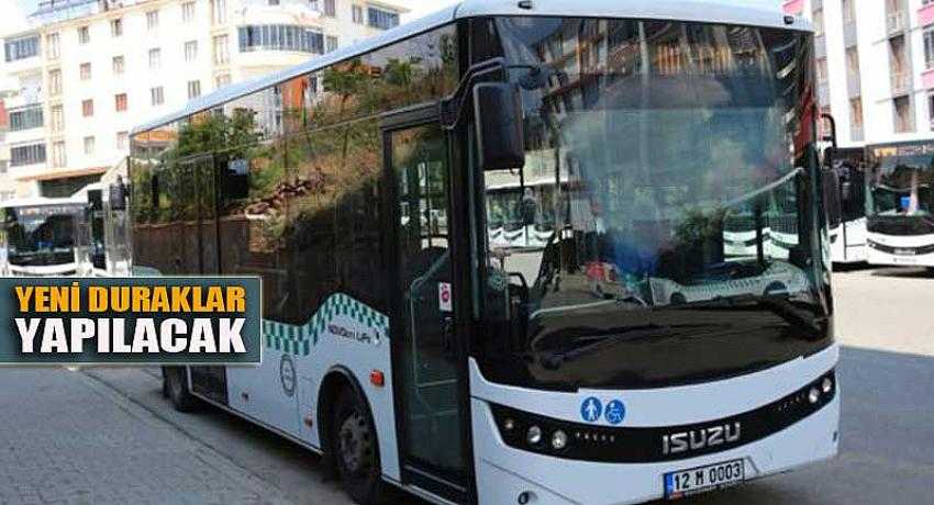 YENİ DURAKLAR YAPILACAK