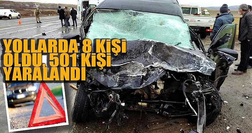 YOLLARDA 8 KİŞİ ÖLDÜ, 501 KİŞİ YARALANDI